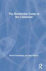 The Kinderchat Guide to the Classroom