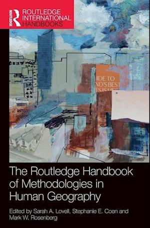 The Routledge Handbook of Methodologies in Human Geography