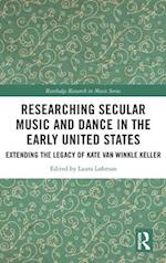 Researching Secular Music and Dance in the Early United States