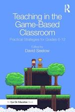 Teaching in the Game-Based Classroom