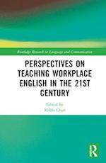 Perspectives on Teaching Workplace English in the 21st Century