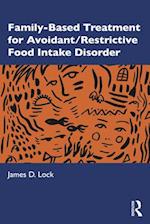 Family-Based Treatment for Avoidant/Restrictive Food Intake Disorder