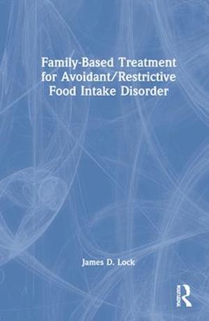 Family-Based Treatment for Avoidant/Restrictive Food Intake Disorder