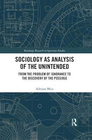 Sociology as Analysis of the Unintended