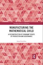 Manufacturing the Mathematical Child