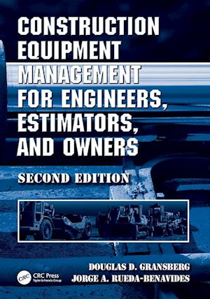 Construction Equipment Management for Engineers, Estimators, and Owners, Second Edition