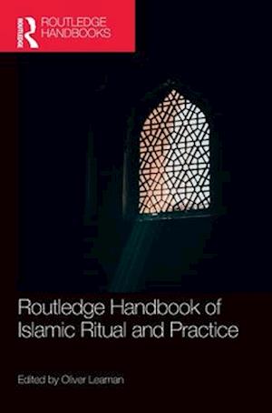 Routledge Handbook of Islamic Ritual and Practice