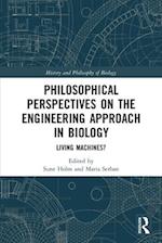 Philosophical Perspectives on the Engineering Approach in Biology