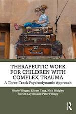 Therapeutic Work for Children with Complex Trauma