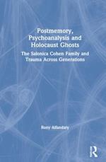 Postmemory, Psychoanalysis and Holocaust Ghosts