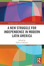 A New Struggle for Independence in Modern Latin America