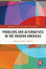 Problems and Alternatives in the Modern Americas