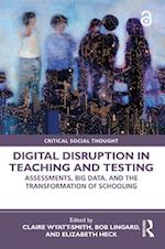 Digital Disruption in Teaching and Testing