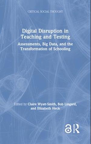 Digital Disruption in Teaching and Testing
