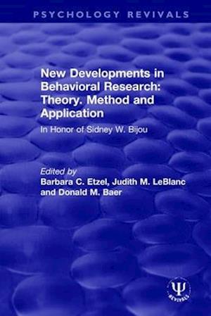 New Developments in Behavioral Research: Theory, Method and Application