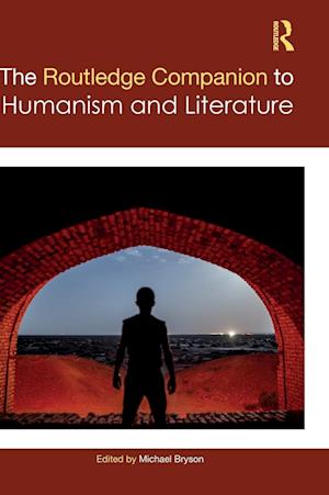 The Routledge Companion to Humanism and Literature