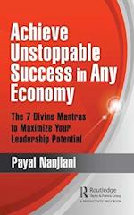 Achieve Unstoppable Success in Any Economy