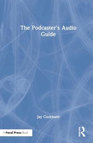 The Podcaster's Audio Guide