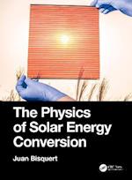 The Physics of Solar Energy Conversion