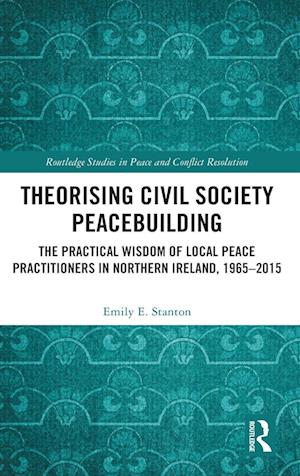 Theorising Civil Society Peacebuilding