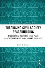 Theorising Civil Society Peacebuilding