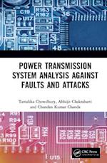 Power Transmission System Analysis Against Faults and Attacks