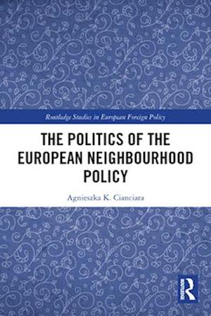 The Politics of the European Neighbourhood Policy