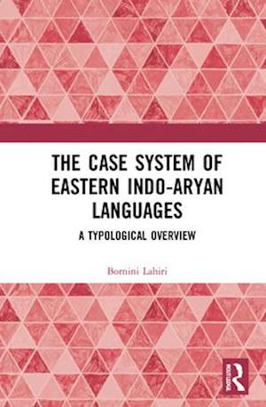 The Case System of Eastern Indo-Aryan Languages