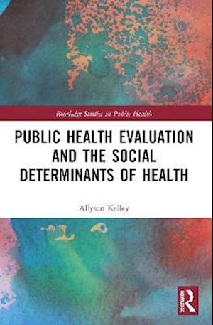 Public Health Evaluation and the Social Determinants of Health