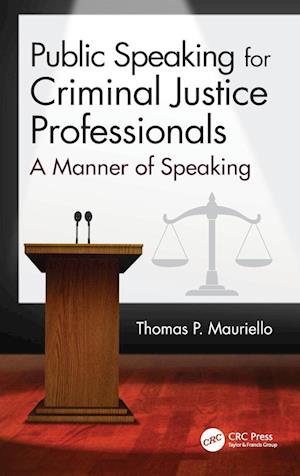 Public Speaking for Criminal Justice Professionals