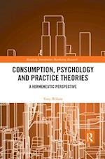 Consumption, Psychology and Practice Theories