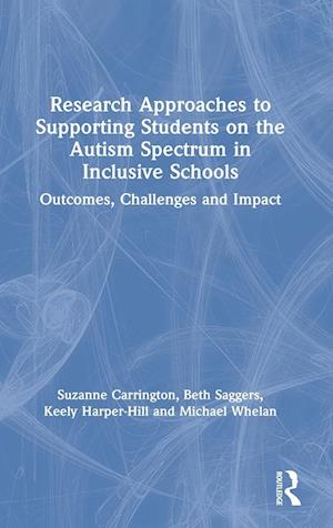 Research Approaches to Supporting Students on the Autism Spectrum in Inclusive Schools