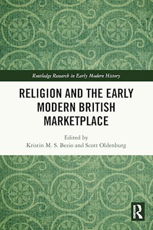 Religion and the Early Modern British Marketplace