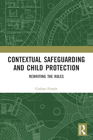 Contextual Safeguarding and Child Protection