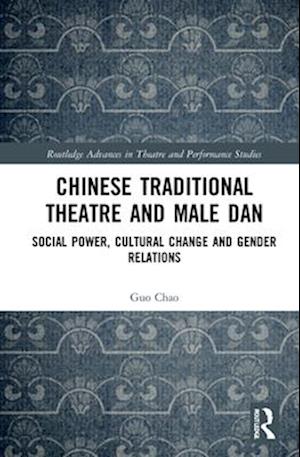 Chinese Traditional Theatre and Male Dan