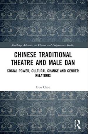 Chinese Traditional Theatre and Male Dan