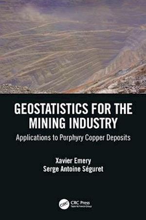 Geostatistics for the Mining Industry