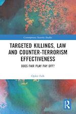 Targeted Killings, Law and Counter-Terrorism Effectiveness