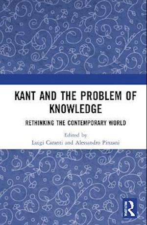 Kant and the Problem of Knowledge