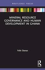 Mineral Resource Governance and Human Development in Ghana 