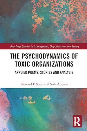 The Psychodynamics of Toxic Organizations