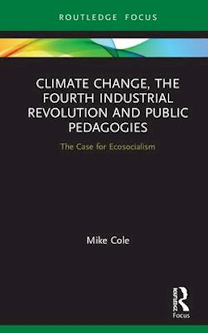 Climate Change, The Fourth Industrial Revolution and Public Pedagogies