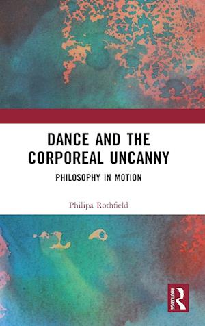 Dance and the Corporeal Uncanny