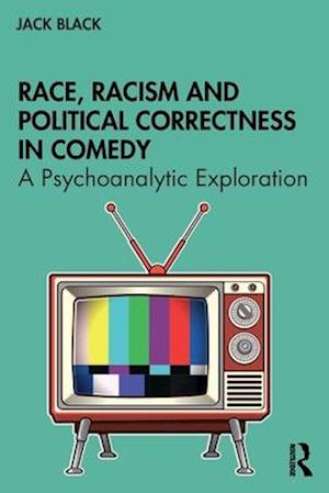 Race, Racism and Political Correctness in Comedy