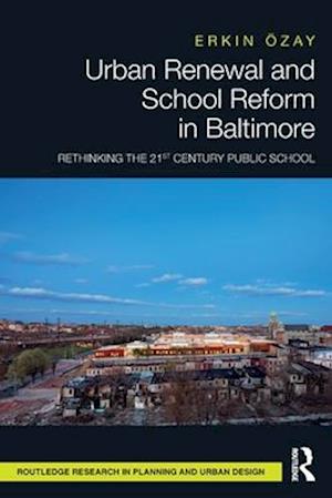 Urban Renewal and School Reform in Baltimore