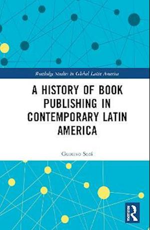 A History of Book Publishing in Contemporary Latin America