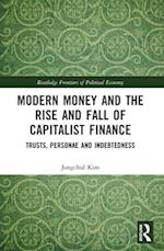 Modern Money and the Rise and Fall of Capitalist Finance