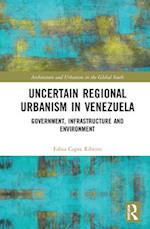 Uncertain Regional Urbanism in Venezuela
