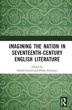 Imagining the Nation in Seventeenth-Century English Literature