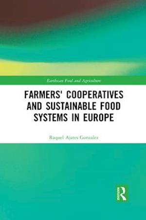 Farmers’ Cooperatives and Sustainable Food Systems in Europe